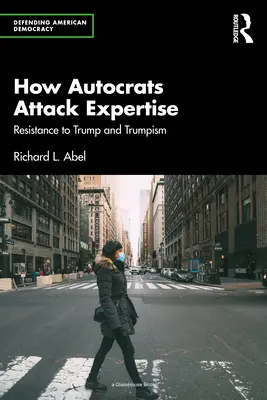 Ako autokrati útočia na odbornosť: Odpor voči Trumpovi a trumpismu - How Autocrats Attack Expertise: Resistance to Trump and Trumpism