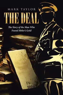Dohoda: Príbeh muža, ktorý našiel Hitlerovo zlato - The Deal: The Story of the Man Who Found Hitler's Gold