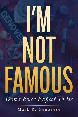 Nie som slávny: Neočakávajte, že sa niekedy stanete - I'm Not Famous: Don't Ever Expect To Be