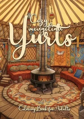 Útulné mongolské jurty Omaľovánky pre dospelých: Jurta Omaľovánky pre dospelých Mongolské jurty v stupňoch šedej Omaľovánky v stupňoch šedej Camping Outdoor Colorin - Cozy mongolian Yurts Coloring Book for Adults: Yurt Coloring Book for Adults Grayscale Mongolian Yurts Grayscale coloring book Camping Outdoor Colorin
