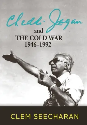 Cheddi Jagan a studená vojna: 1946-1992 - Cheddi Jagan and the Cold War: 1946-1992