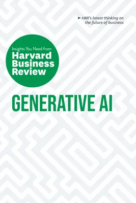 Generative Ai: Vychádzajúc z Harvard Business Review, môžete získať potrebné poznatky - Generative Ai: The Insights You Need from Harvard Business Review