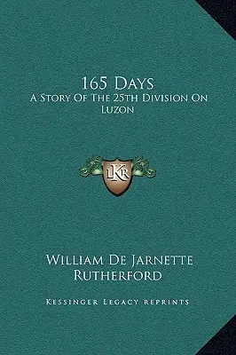 165 dní: Príbeh 25. divízie na Luzone - 165 Days: A Story Of The 25th Division On Luzon