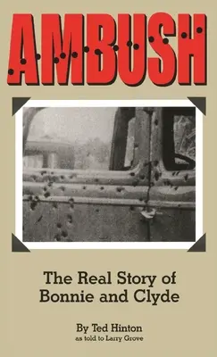 Prepadnutie: Skutočný príbeh Bonnie a Clydea - Ambush: The Real Story of Bonnie and Clyde