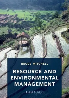 Manažment zdrojov a životného prostredia: Tretie vydanie - Resource and Environmental Management: Third Edition