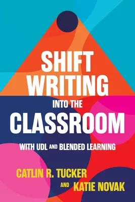 Posunutie písania do triedy pomocou UDL a zmiešaného učenia - Shift Writing into the Classroom with UDL and Blended Learning