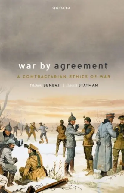 Vojna na základe dohody: Zmluvná etika vojny - War by Agreement: A Contractarian Ethics of War