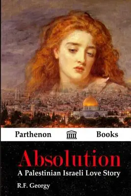 Rozhrešenie: Palestínsko-izraelský ľúbostný príbeh - Absolution: A Palestinian Israeli Love Story