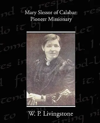 Mary Slessor of Calabar: Pionierka misionárka - Mary Slessor of Calabar: Pioneer Missionary