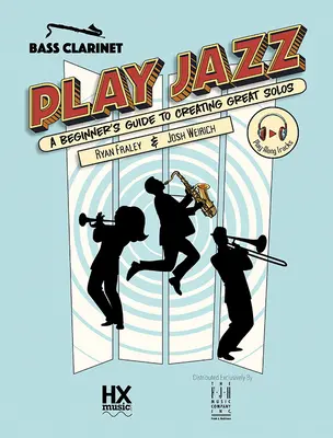 Hrajte jazz - basklarinet (sprievodca pre začiatočníkov na tvorbu skvelých sól) - Play Jazz - Bass Clarinet (a Beginner's Guide to Creating Great Solos)
