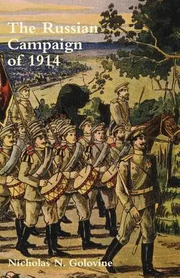 RUSKÁ KAMPAŇ 1914Začiatok vojny a operácie vo východnom Prusku - RUSSIAN CAMPAIGN OF 1914The Beginning of the War and Operations in East Prussia