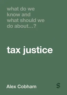 Čo vieme a čo by sme mali urobiť v oblasti daňovej spravodlivosti? - What Do We Know and What Should We Do about Tax Justice?
