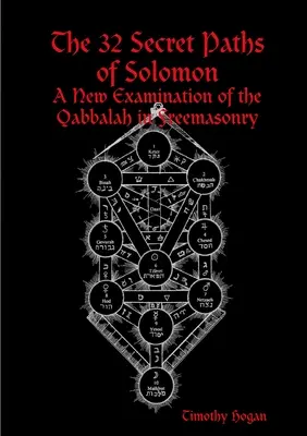 32 tajných Šalamúnových ciest: Nové skúmanie kabaly v slobodomurárstve - The 32 Secret Paths of Solomon: A New Examination of the Qabbalah in Freemasonry