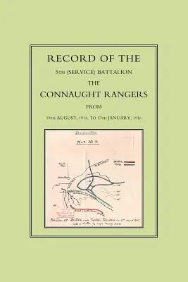 Záznamy 5. (služobného) práporu: Connaught Rangers od 19. augusta 1914 do 17. januára 1916 - Record of the 5th (Service) Battalion: The Connaught Rangers from 19th August 1914 to 17th January, 1916