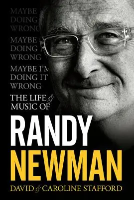 Možno to robím zle - Život a hudba Randyho Newmana - Maybe I'm Doing It Wrong - The Life & Music of Randy Newman