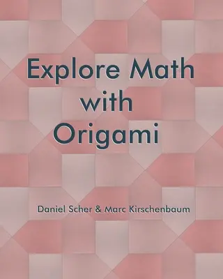 Preskúmajte matematiku pomocou origami - Explore Math with Origami