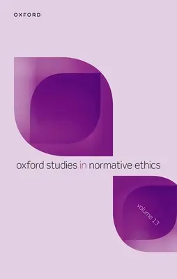 Oxfordské štúdie z normatívnej etiky, zväzok 13 - Oxford Studies in Normative Ethics Volume 13