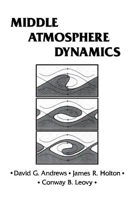 Dynamika strednej atmosféry: Zväzok 40 - Middle Atmosphere Dynamics: Volume 40