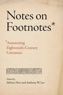 Poznámky pod čiarou: Poznámky k literatúre osemnásteho storočia - Notes on Footnotes: Annotating Eighteenth-Century Literature