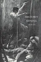 Práca kráľovských ženistov v európskej vojne 1914 - 1914. „Vojenské baníctvo - Work of the Royal Engineers in the European War,1914-19. 'Military Mining