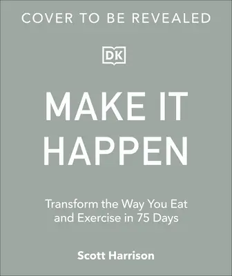 Zjedzte svoju cestu k šiestim batohom: Konečný 75-dňový plán premeny: Bestseller Sunday Times - Eat Your Way to a Six Pack: The Ultimate 75 Day Transformation Plan: The Sunday Times Bestseller