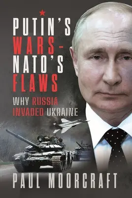 Putinove vojny a nedostatky NATO: Prečo Rusko napadlo Ukrajinu - Putin's Wars and Nato's Flaws: Why Russia Invaded Ukraine