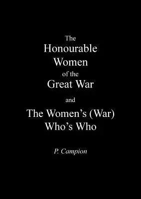 Úctyhodné ženy Veľkej vojny a ženský (vojnový) zoznam Kto je kto - Honourable Women of the Great War & the Women's (War) Who's Who