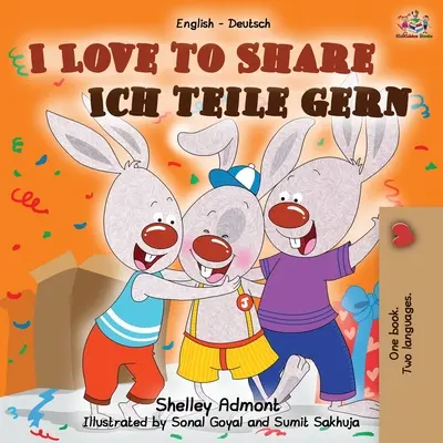 I Love to Share Ich teile gern: English German Bilingual Book (Anglicko-nemecká dvojjazyčná kniha) - I Love to Share Ich teile gern: English German Bilingual Book