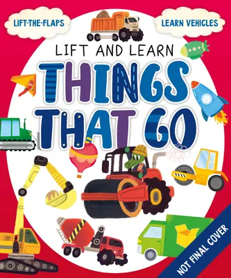 Môj prvý Lift-The-Flap: Veci, ktoré idú - My First Lift-The-Flap: Things That Go