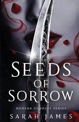 Semená smútku: Vydanie: SOREA: Temná súčasná romanca o nepriateľoch a milencoch - Seeds of Sorrow: An Enemies-To-Lovers Dark Contemporary Romance