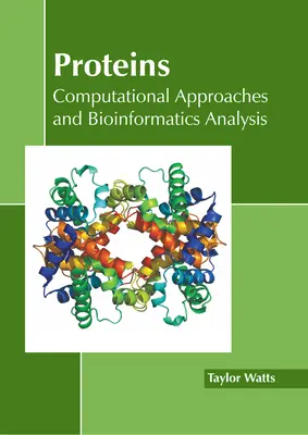 Proteíny: Výpočtové prístupy a bioinformatická analýza - Proteins: Computational Approaches and Bioinformatics Analysis