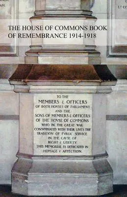 Pamätná kniha poslaneckej snemovne 1914-1918 - The House of Commons Book of Remembrance 1914-1918