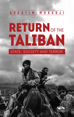 Návrat Talibanu - štát, spoločnosť a teror - Return Of The Taliban - State, Society and Terror