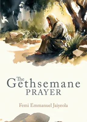 Getsemanská modlitba - The Gethsemane Prayer