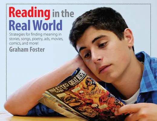 Čítanie v reálnom svete - stratégie na hľadanie zmyslu v príbehoch, piesňach, poézii, reklamách, filmoch, komiksoch a ďalších! - Reading in the Real World - Strategies for Finding Meaning in Stories, Songs, Poetry, Ads, Movies, Comics, and More!