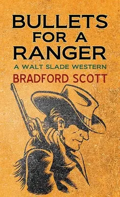 Náboje pre rangerov: Western Walta Sladea - Bullets for a Ranger: A Walt Slade Western