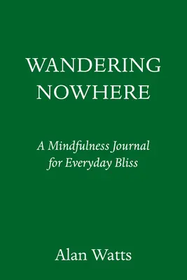 Putovanie nikam: Osobný denník pre každodennú inšpiráciu - Wandering Nowhere: A Personal Journal for Everyday Inspiration