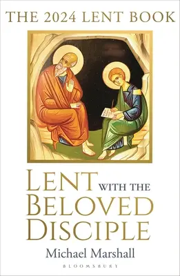 Pôst s milovaným učeníkom: Pôstna kniha 2024 - Lent with the Beloved Disciple: The 2024 Lent Book