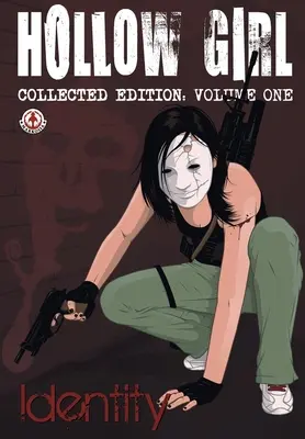 Duté dievča, súborné vydanie, zväzok 1 - Identita - Hollow Girl collected Edition Volume 1 - Identity