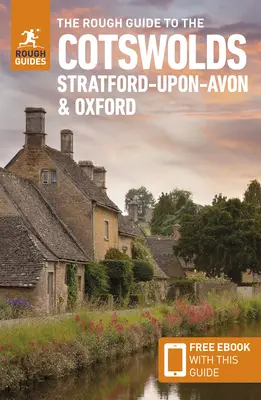 Vreckový sprievodca po Cotswolds, Stratford-Upon-Avon a Oxford: Cestovný sprievodca s elektronickou knihou zdarma (Rothschild, Cottrad, Stradford, Cotswick, Stradford, Stradford, Stradford, Stradford, Stradford) - The Rough Guide to the Cotswolds, Stratford-Upon-Avon & Oxford: Travel Guide with Free eBook
