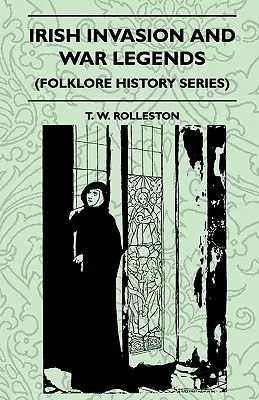 Írska invázia a vojnové legendy (séria Folklórne dejiny) - Irish Invasion And War Legends (Folklore History Series)