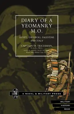 Denník junáka Mo (lekárskeho dôstojníka). Egypt, Gallipoli. Palestína a Taliansko - Diary of a Yeomanry Mo (Medical Officer). Egypt, Gallipoli. Palestine and Italy