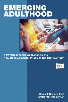 Nastupujúca dospelosť: Psychodynamický prístup k novej vývojovej fáze 21. storočia - Emerging Adulthood: A Psychodynamic Approach to the New Developmental Phase of the 21st Century
