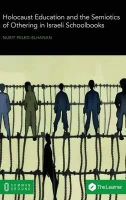 Vzdelávanie o holokauste a semiotika inakosti v izraelských učebniciach - Holocaust Education and the Semiotics of Othering in Israeli Schoolbooks