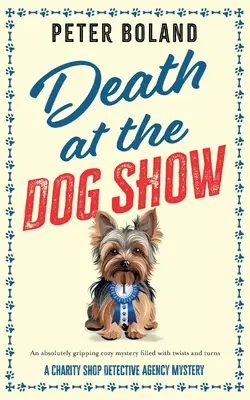 Smrť na výstave psov: absolútne napínavá útulná záhada plná zvratov - Death at the Dog Show: an absolutely gripping cozy mystery filled with twists and turns