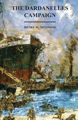 Dardanelská kampaň - The Dardanelles Campaign