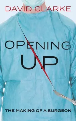 Otvorenie: The Making of a Surgeon - Opening Up: The Making of a Surgeon