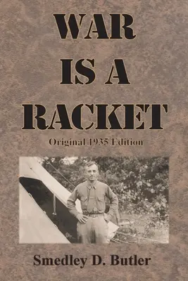 War is a Racket: Pôvodné vydanie z roku 1935 - War is a Racket: Original 1935 Edition