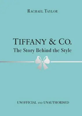 Tiffany & Co: Príbeh za štýlom - Tiffany & Co.: The Story Behind the Style