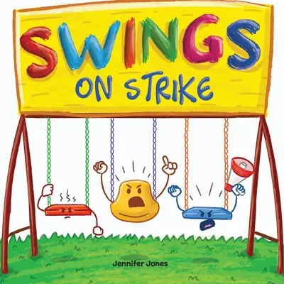 Hojdačky na štrajk: Vtipná, rýmovaná, nahlas čítaná detská kniha pre predškolákov, škôlkarov, 1. triedu, 2. triedu, 3. triedu, 4. triedu alebo Ea - Swings on Strike: A Funny, Rhyming, Read Aloud Kid's Book For Preschool, Kindergarten, 1st grade, 2nd grade, 3rd grade, 4th grade, or Ea
